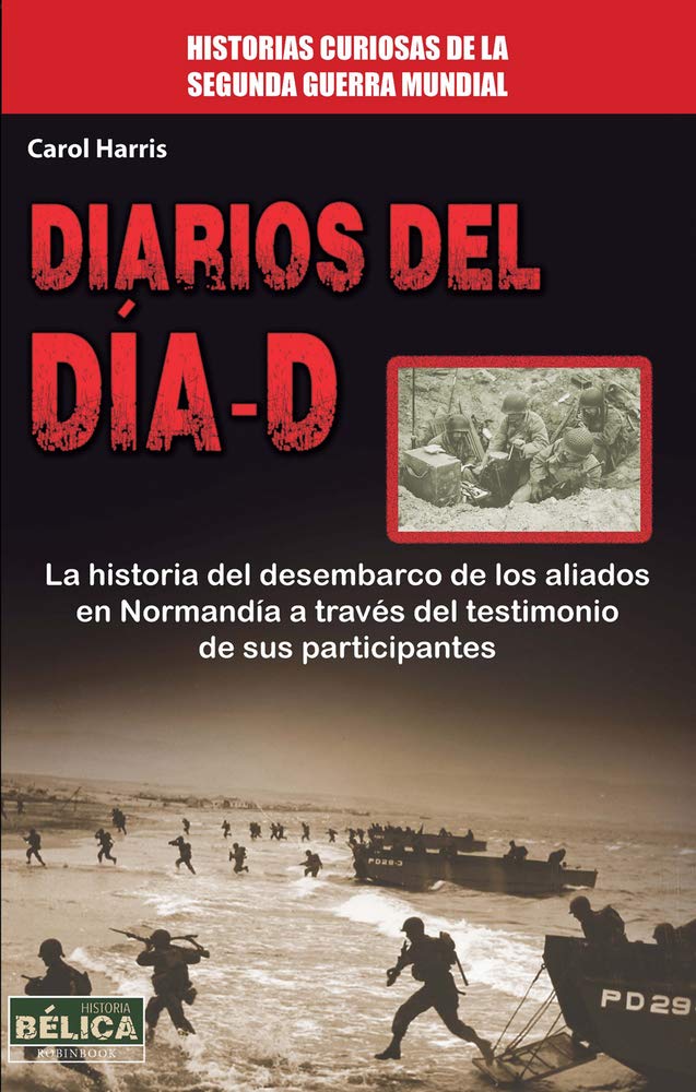 Diarios del dia-d / D-Day Diary: Historias Curiosas De La Segunda Guerra Mundial / Life on the Front Line in the Second World War book
