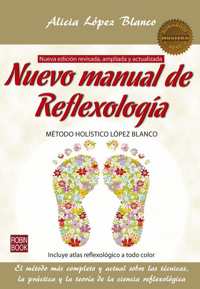 Nuevo manual de reflexología/ The Reflexology Manual: Método holístico López Blanco/ Holistic approach López Blanco book