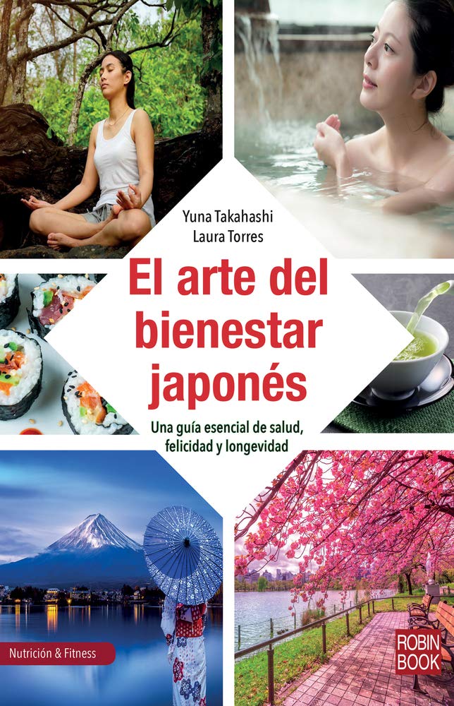 El Arte Del Bienestar Japonés: Una Guía Esencial De Salud, Felicidad Y Longevidad book