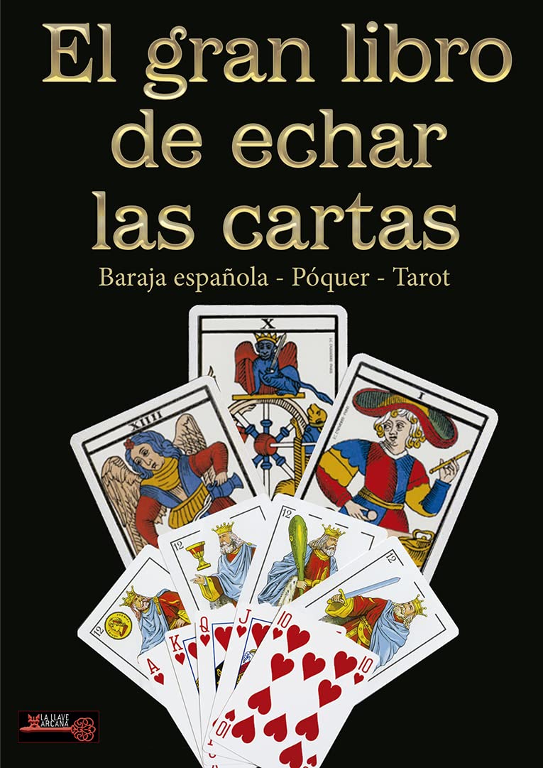 El gran libro de echar las cartas: Baraja española - Póquer - Tarot (La Llave Arcana) Leisure & Fun