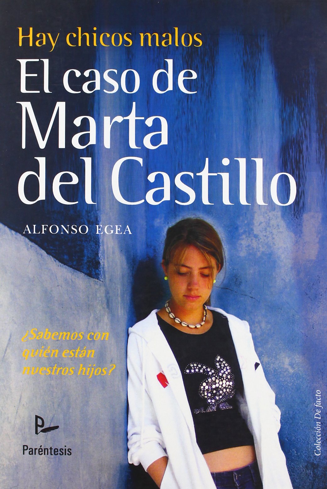 Hay chicos malos : el caso de Marta del Castillo Social Sciences
