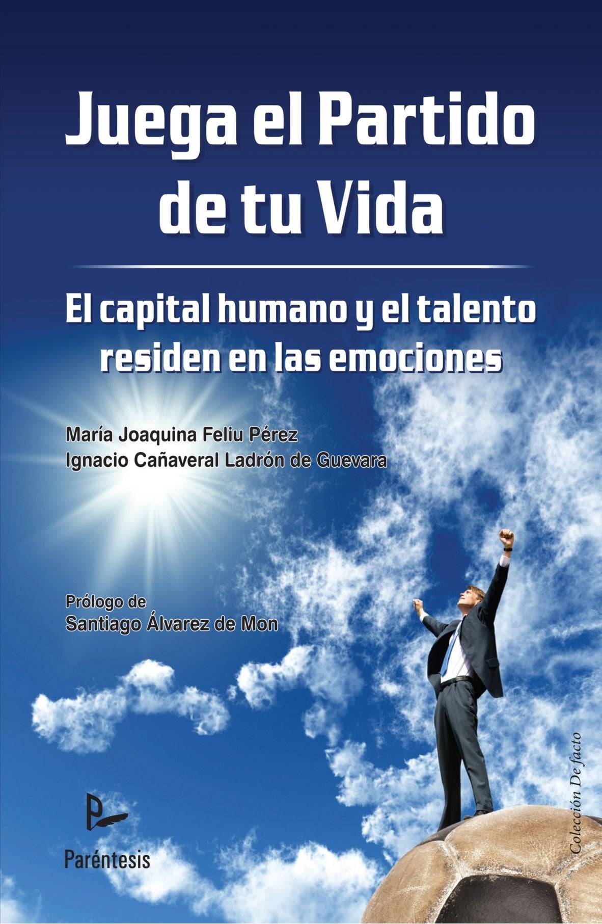 Juega el Partido de tu Vida. El Capital Humano y el Talento Reside en las Emociones book