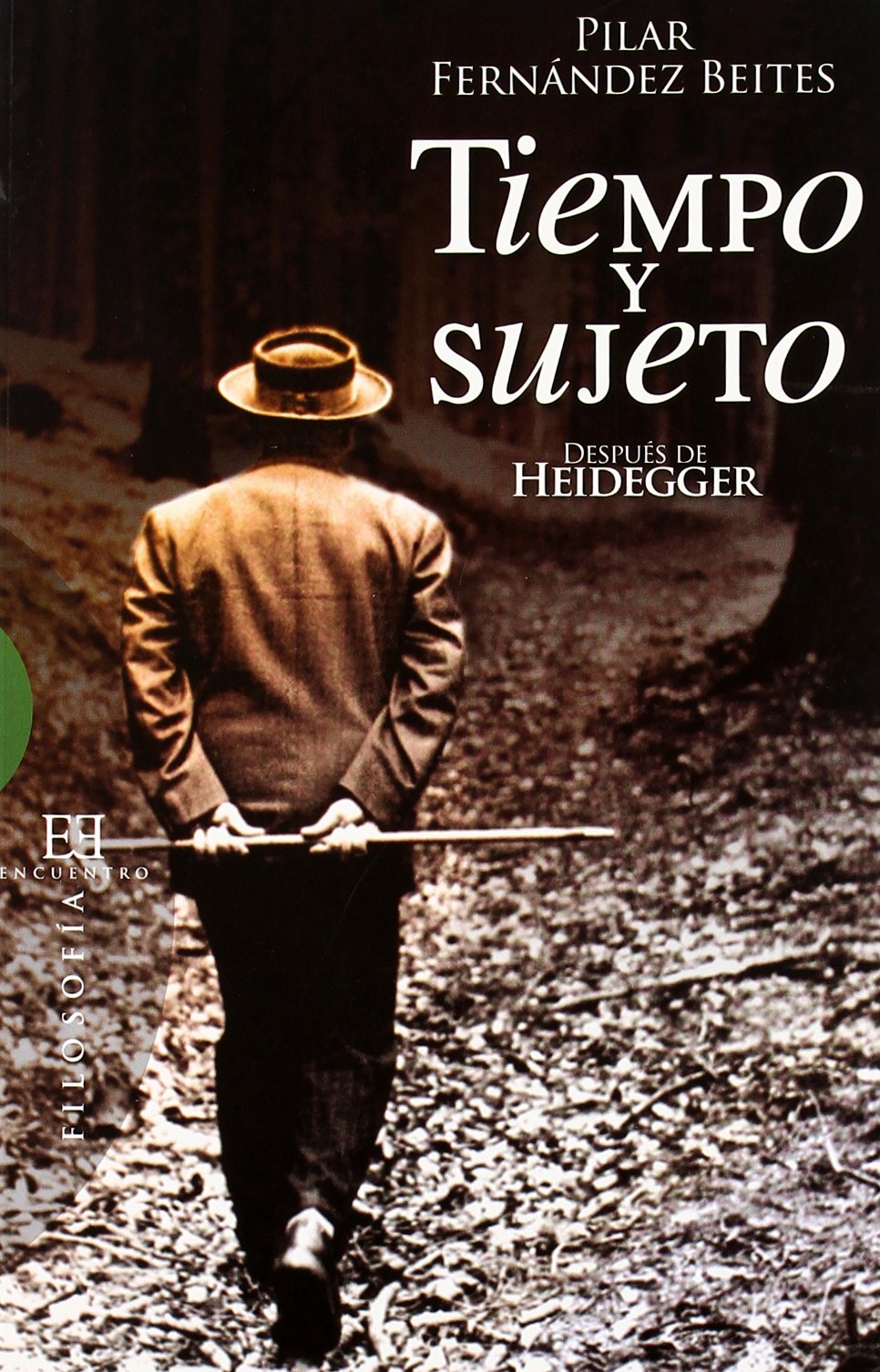 TIEMPO Y SUJETO. DESPUES DE HEIDEGGER (Ensayo, Band 404) Philosophy