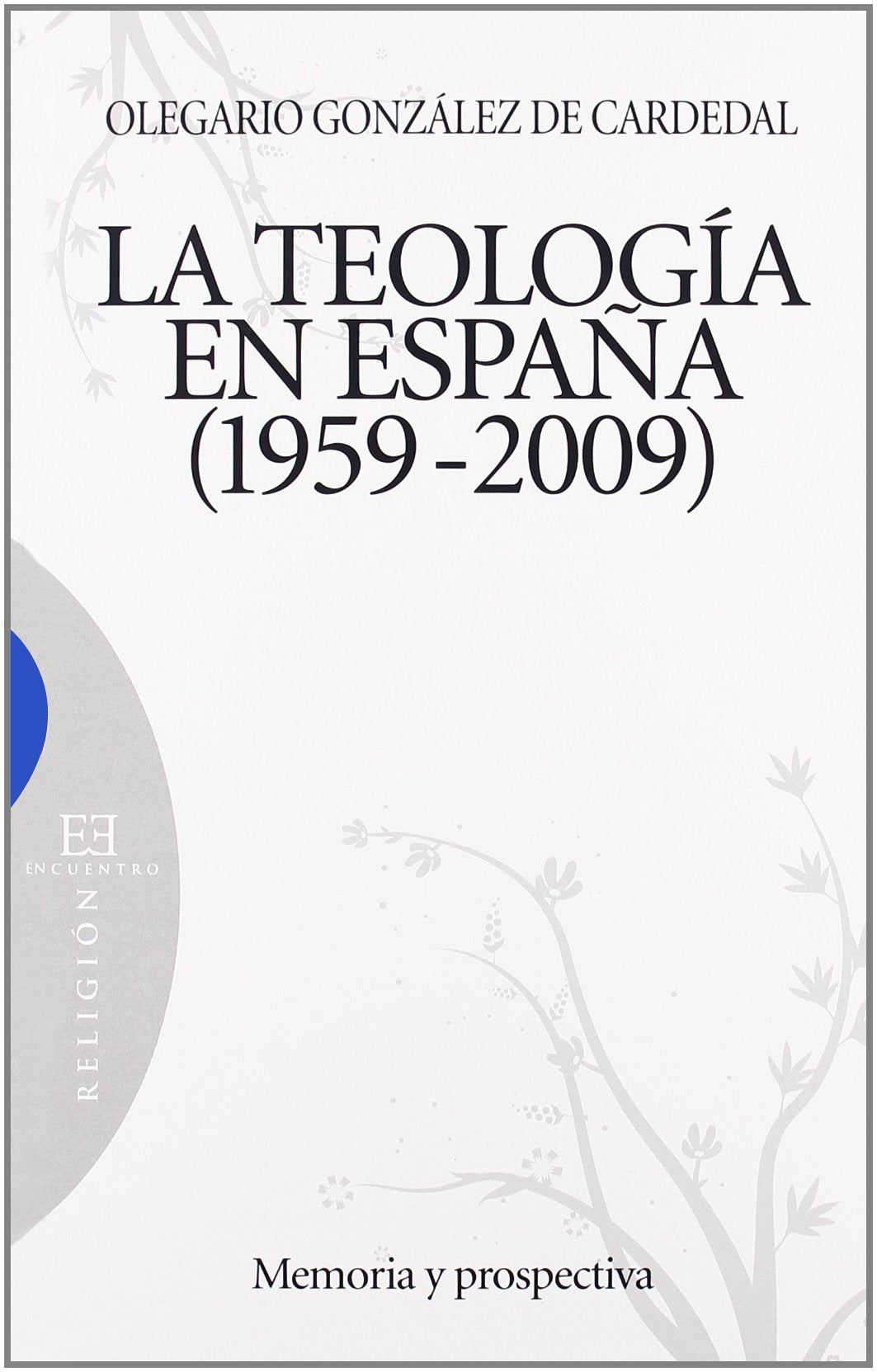 TEOLOGIA EN ESPA¥A (1959-2009),LA Learning & Reference