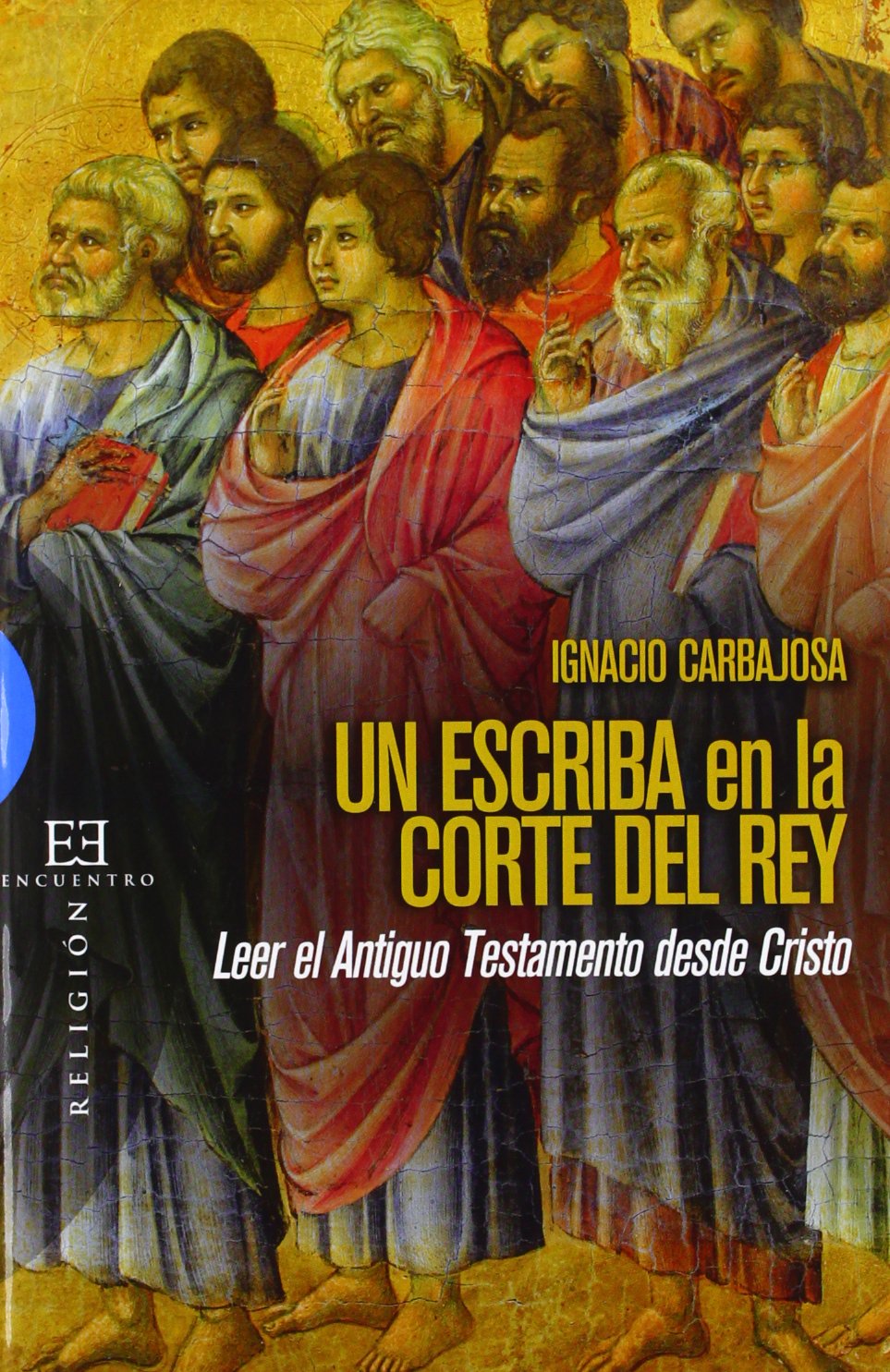 Un escriba en la corte del rey : leer el Antigüo Testamento desde Cristo (Ensayo, Band 475) Religion & Esotericism