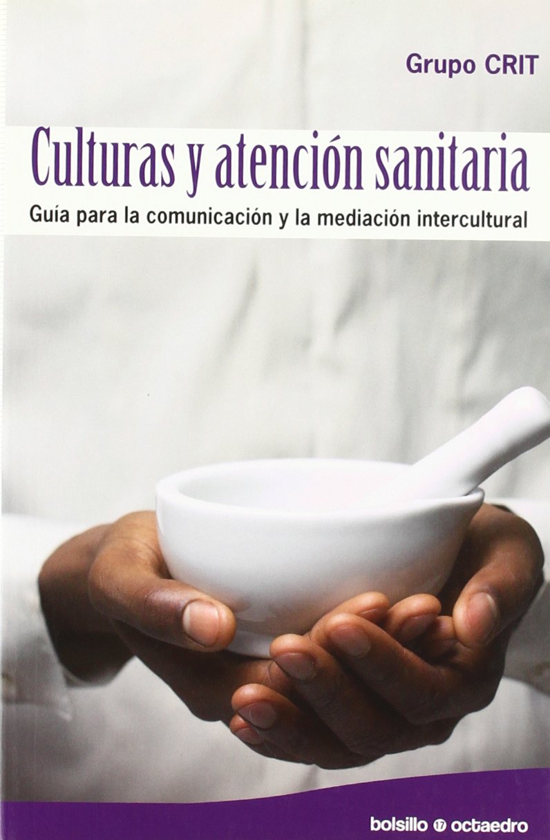 Culturas y atención sanitaria: Guía para la comunicación y la mediación intercultural book