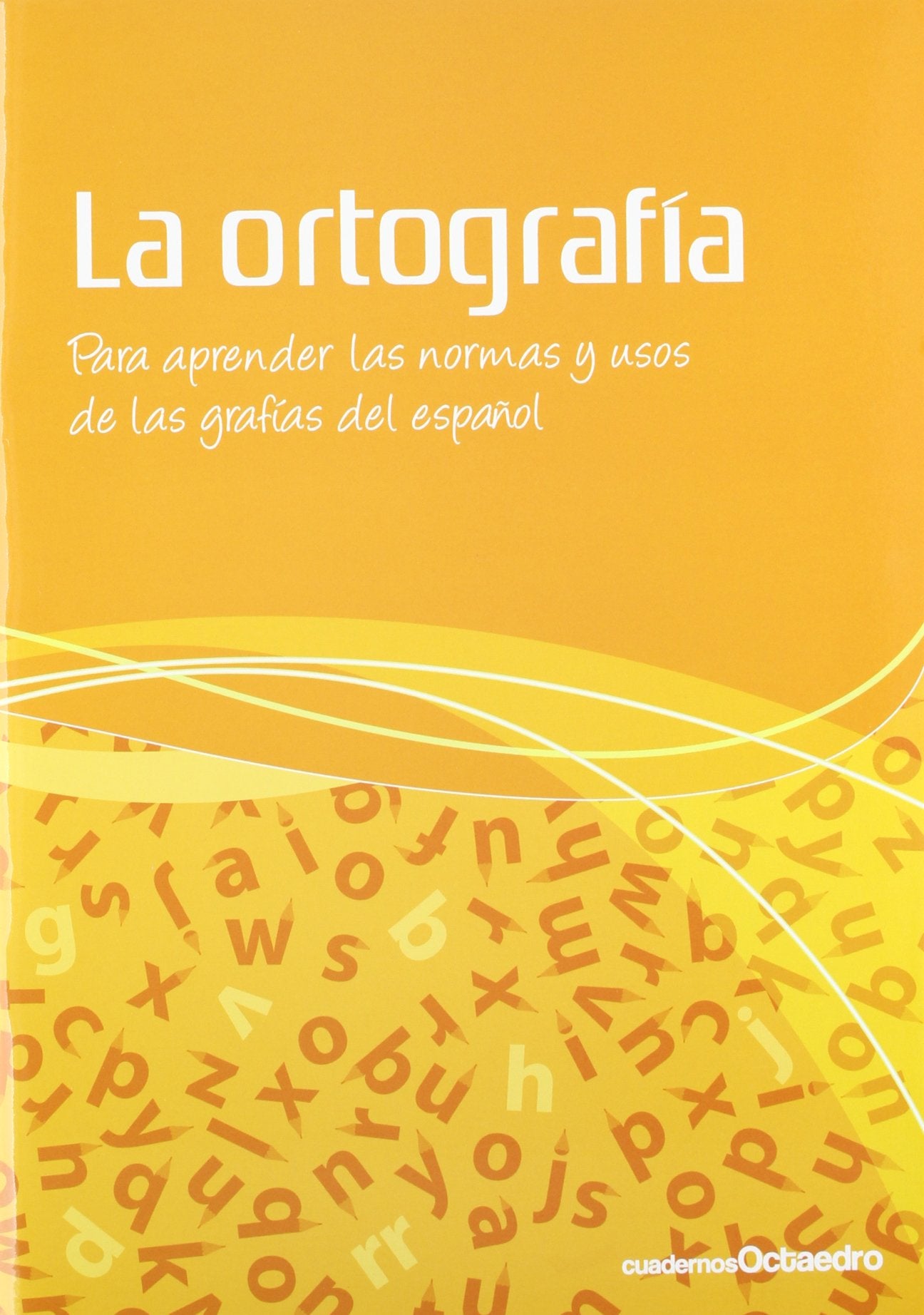 La ortografía: Para aprender las normas y usos de las grafías del español (Cuadernos Octaedro) Books