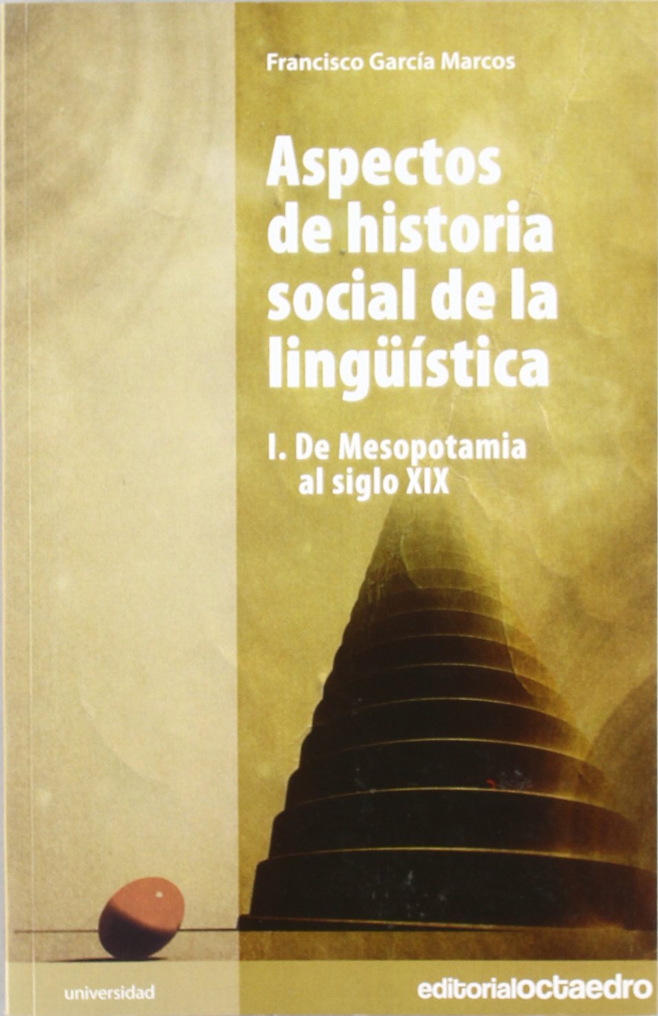 Aspectos de historia social de la lingüística: I De Mesopotamia al siglo XIX book