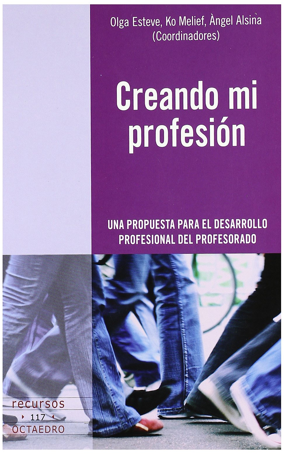 Creando mi profesión : una propuesta para el desarrollo profesional del profesorado (Recursos, Band 117) Learning & Reference