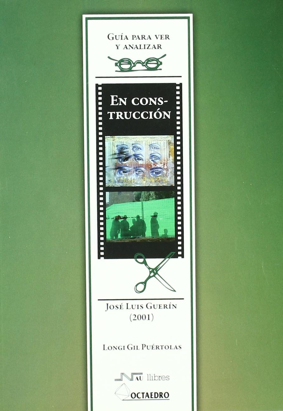 En construcción : José Luis Guerín (2001) : guía para ver y analizar cine book