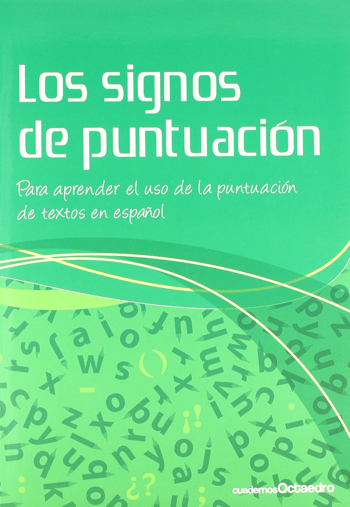 Los signos de puntuaci n: Para aprender el uso de la puntuación de textos en español (Cuadernos) Books