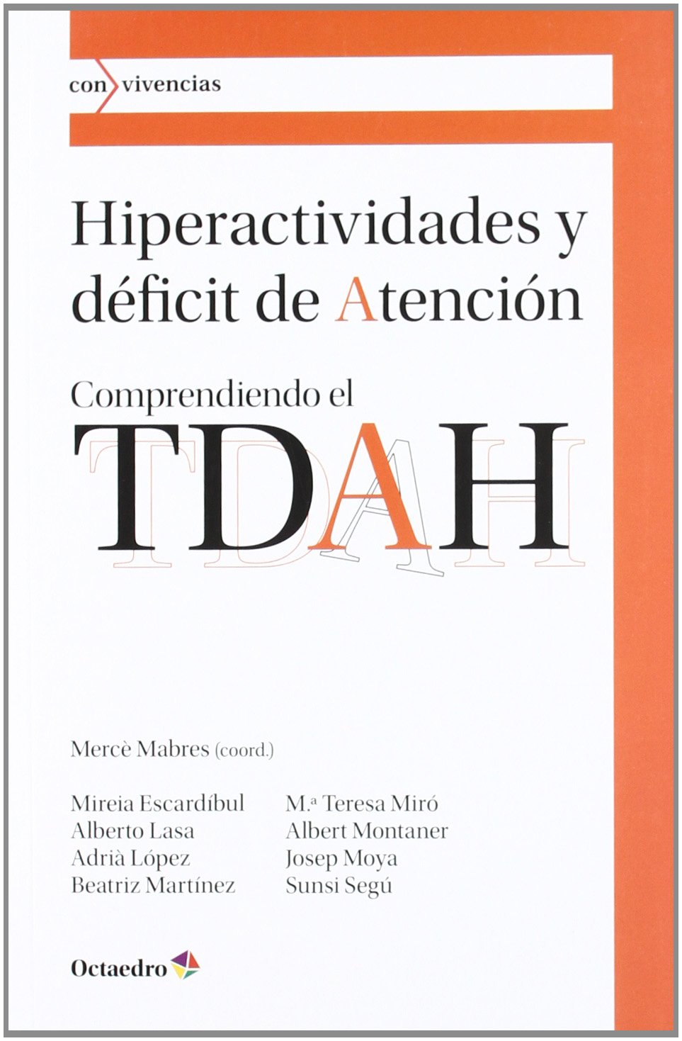 Hiperactividades y d ficit de atenci n: Comprendiendo el TDAH book