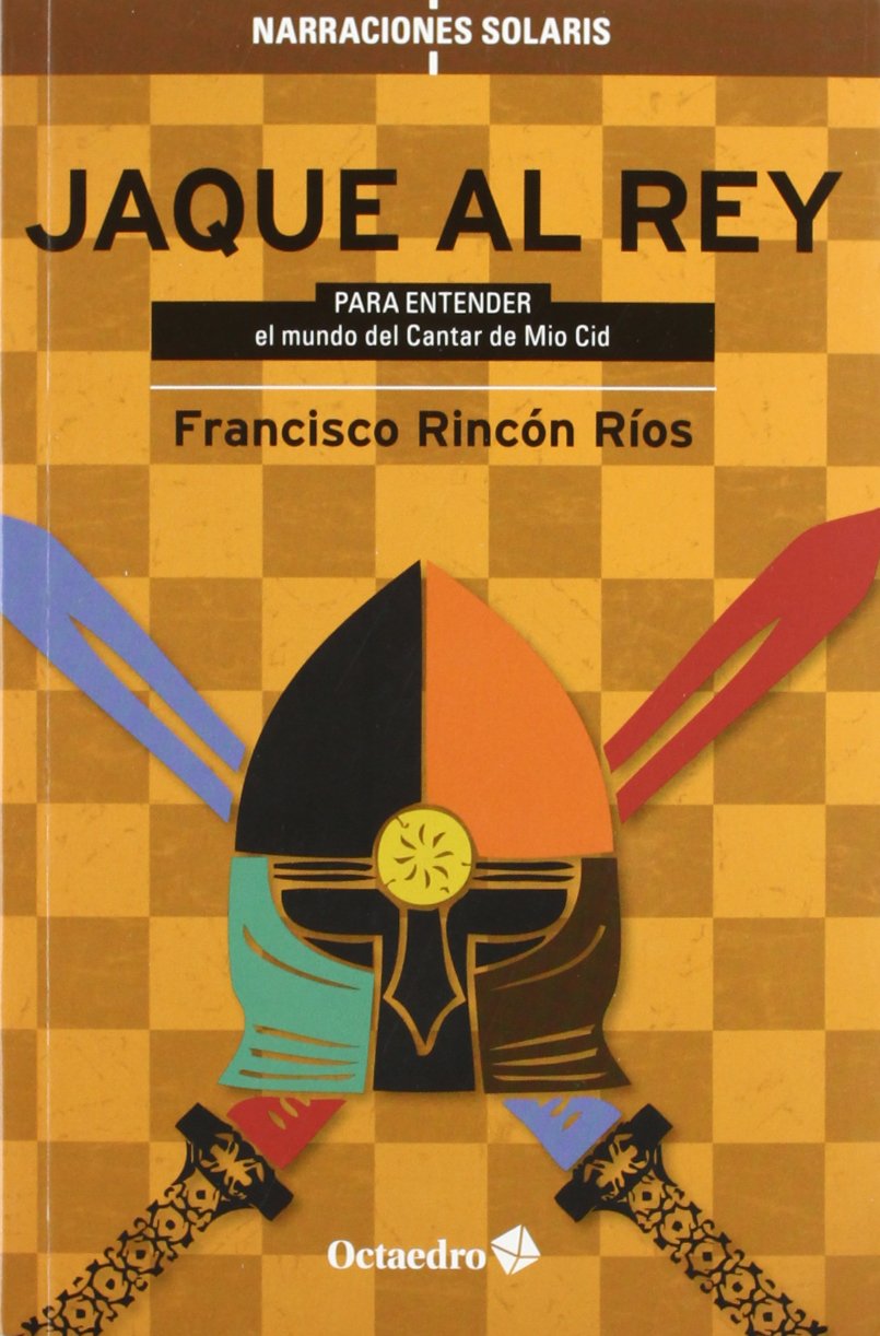 Jaque al rey : para entender : el mundo del Cantar de Mio Cid Historical Fiction