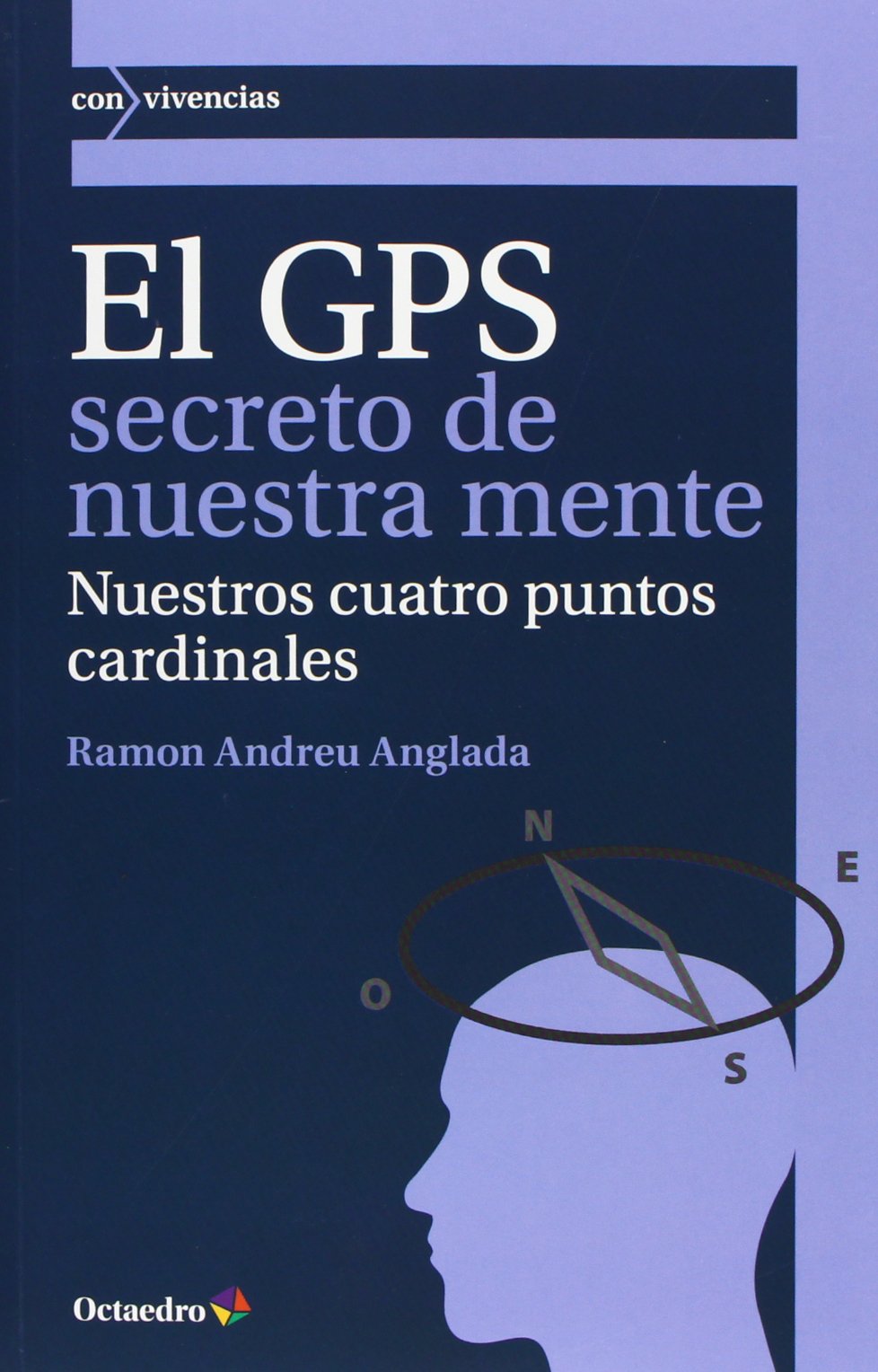 El GPS secreto de nuestra mente: Nuestros cuatro puntos cardinales book