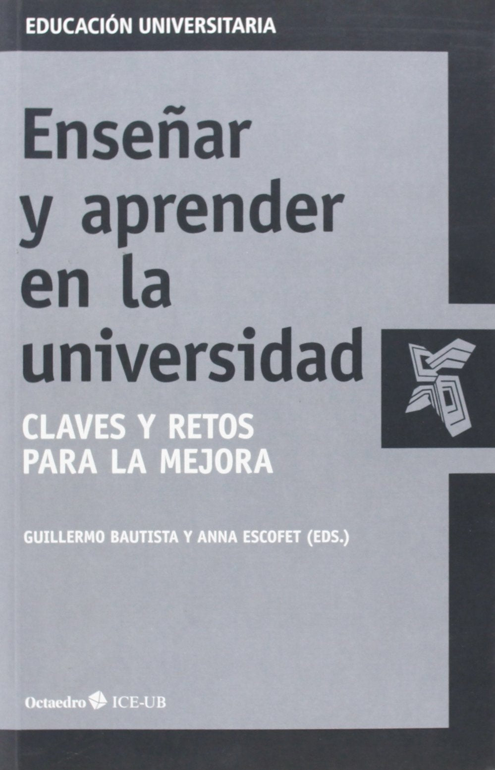 Enseñar y aprender en la universidad : claves y retos para la mejora (Educación universitaria) Study Guides