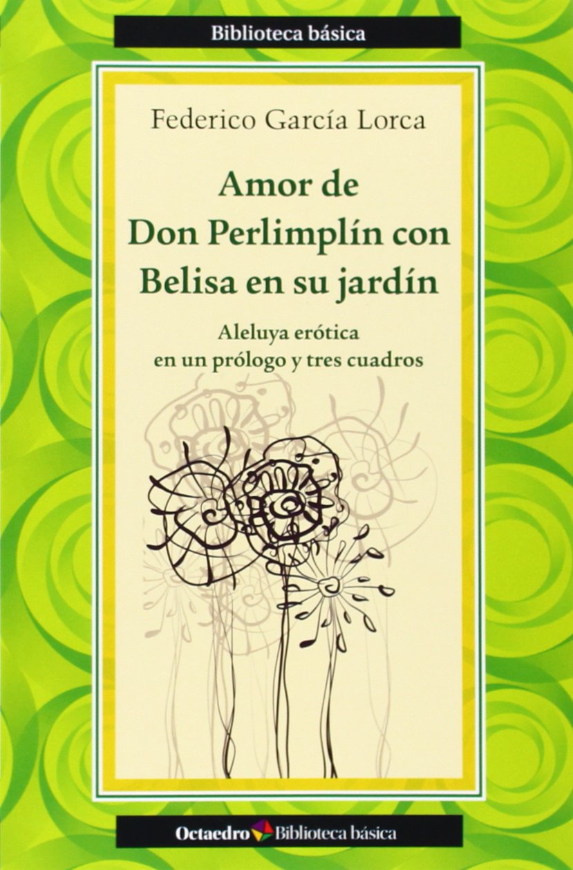 Amor de Don Perlimplín con Belisa en su jardín: Aleluya erótica en un prólogo y tres cuadros book