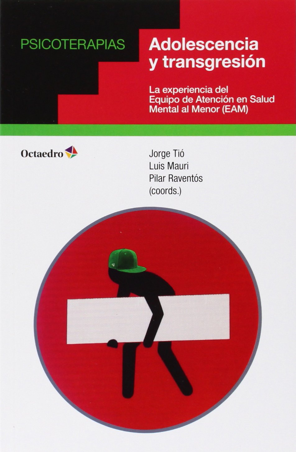 Adolescencia y transgresión : la experiencia del Equipo de Atención en Salud Mental al Menor (EAM) (Psicoterapias, Band 10) Books
