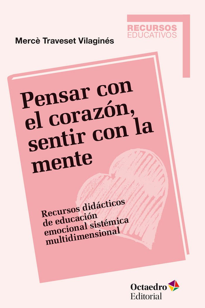 Pensar con el corazón, sentir con la mente : recursos didácticos de educación emocional sistémica multidimensional (Biblioteca Latinoamericana de educación) Medicine