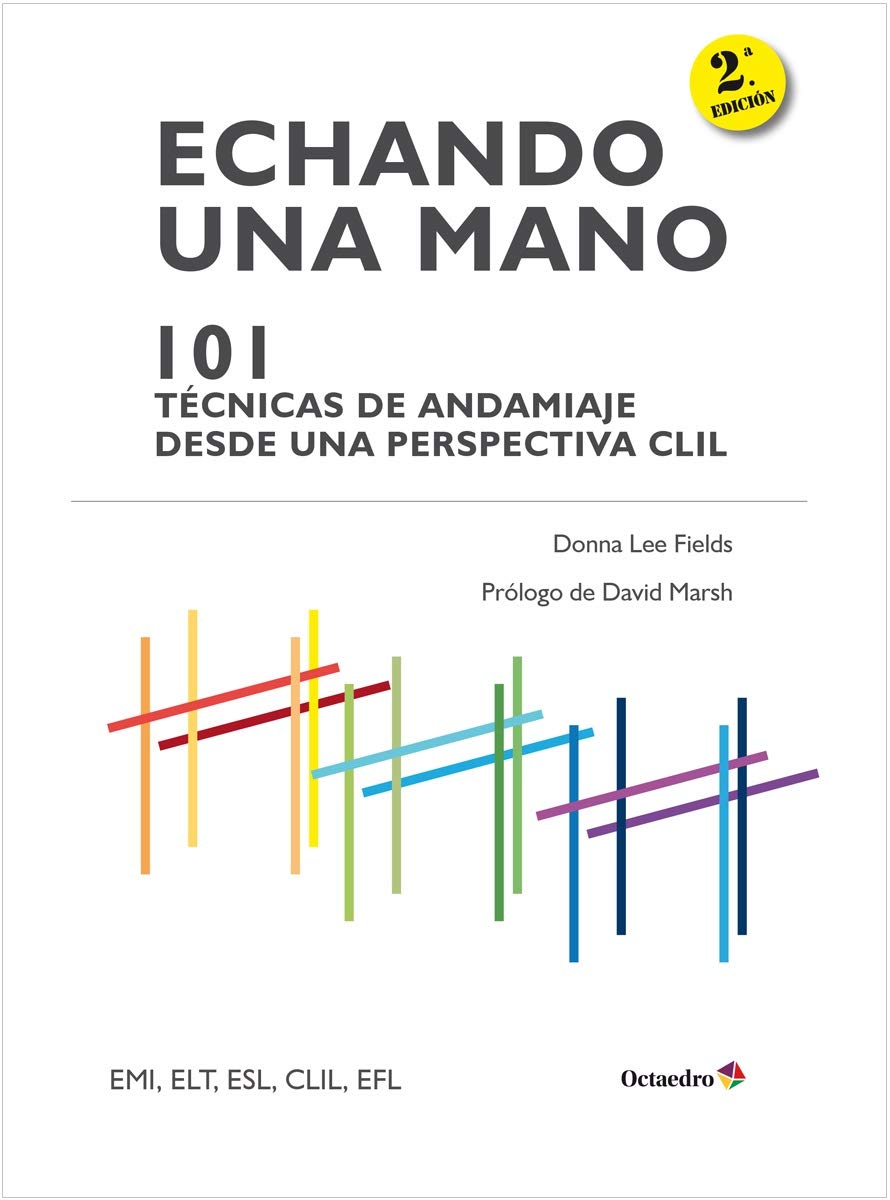 Echando una mano: 101 t cnicas de andamiaje CLIL: Con sección especial de ESL book