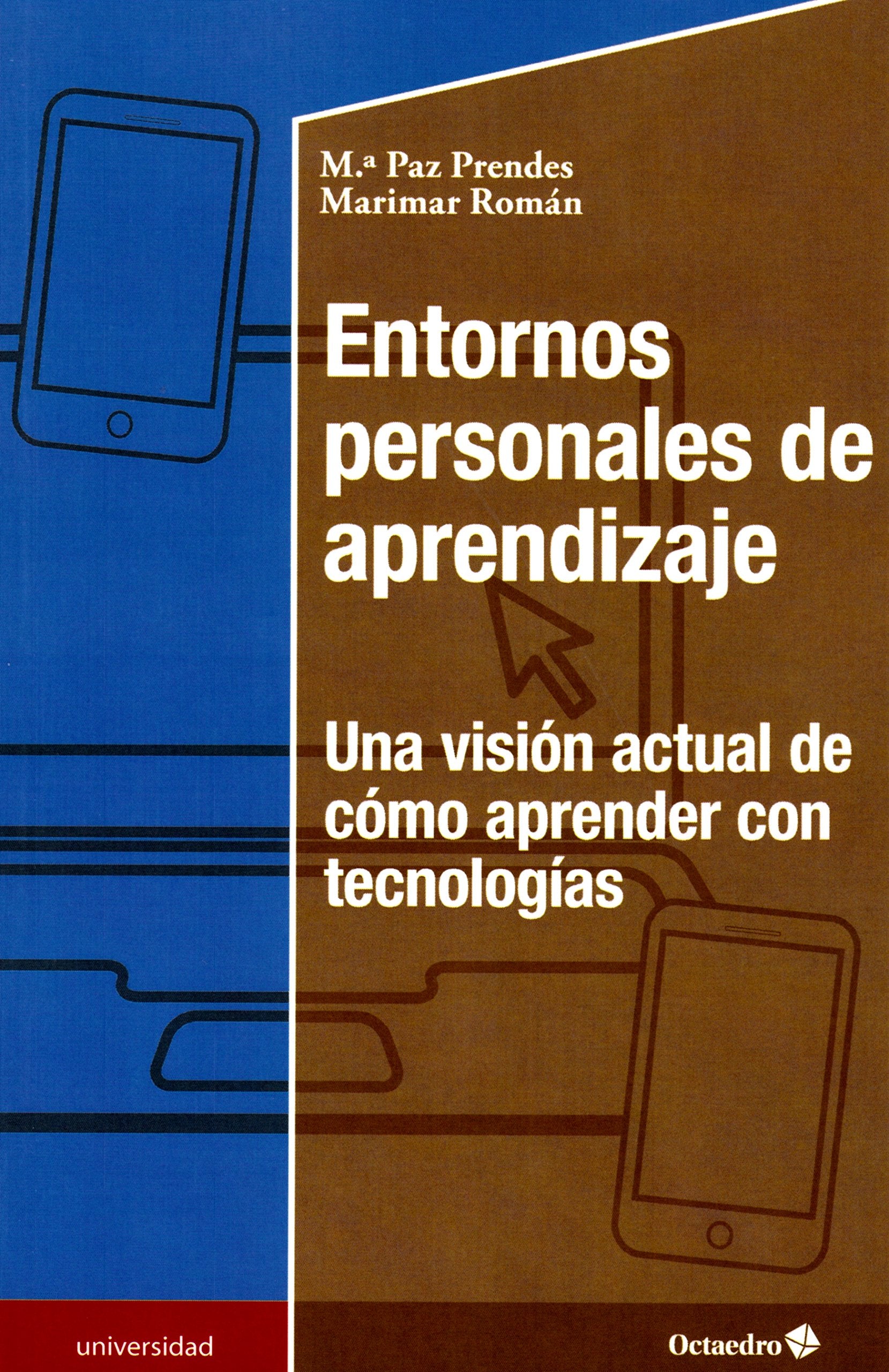Entornos personales de aprendizaje : una visión actual de cómo aprender con tecnologías (Universidad) Study Guides
