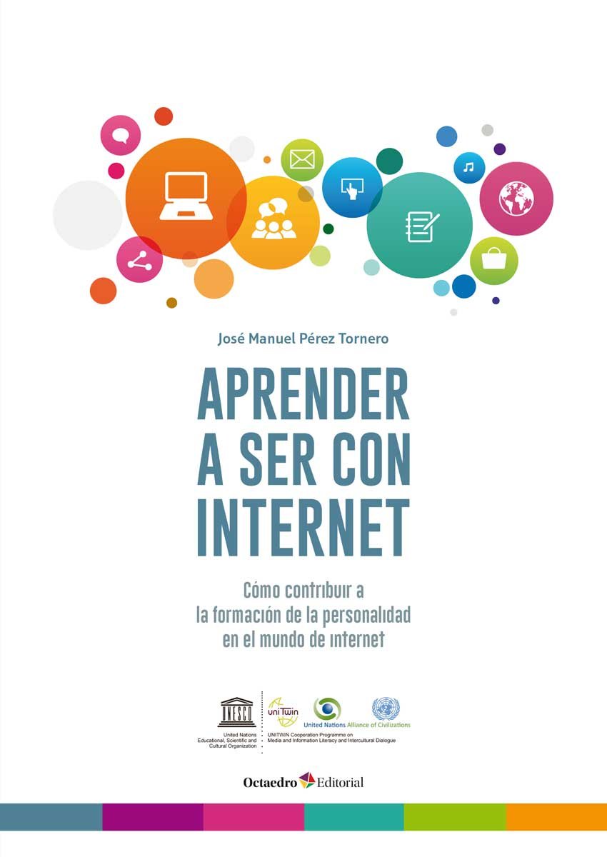 Aprender a ser con internet : cómo contribuir a la formación de la personalidad en el mundo de Internet (Aprender con internet) Books