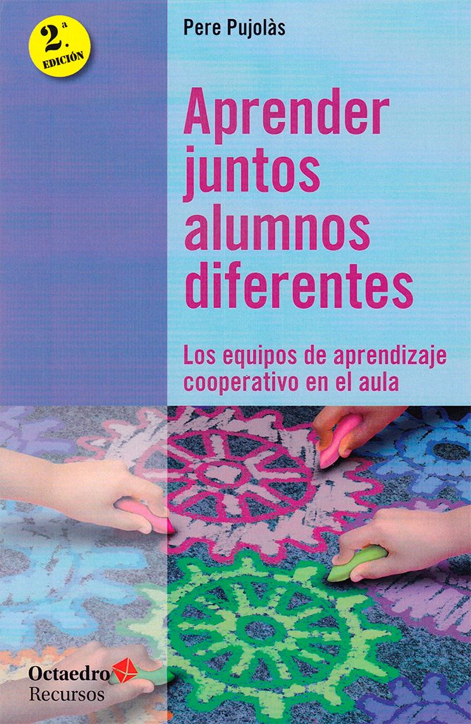 Aprender juntos alumnos diferentes: Los equipos de aprendizaje cooperativo en el aula book