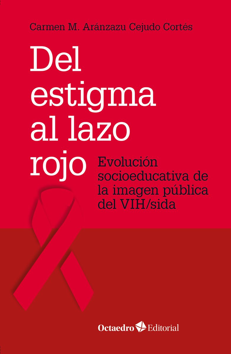 Del estigma al lazo rojo: Evolución socioeducativa de la imagen pública del VIH/sida Books