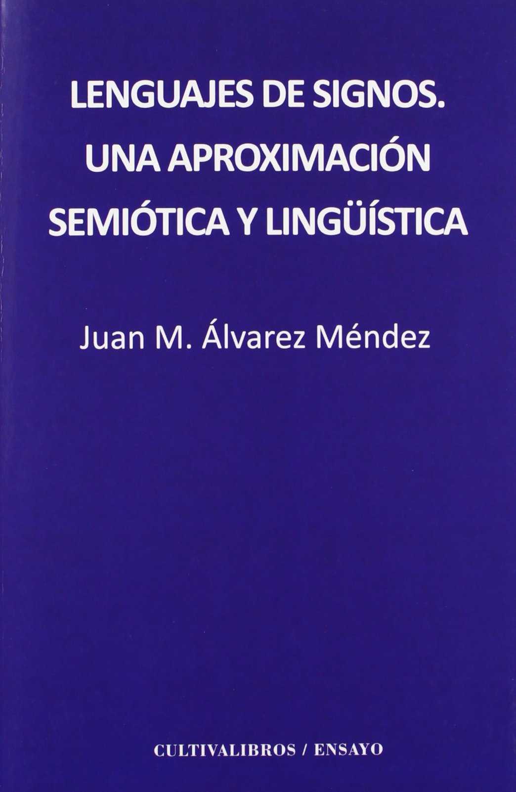 Lenguaje de signos. Una aproximación semiótica y linguística. (Autor, Band 88) Learning & Reference