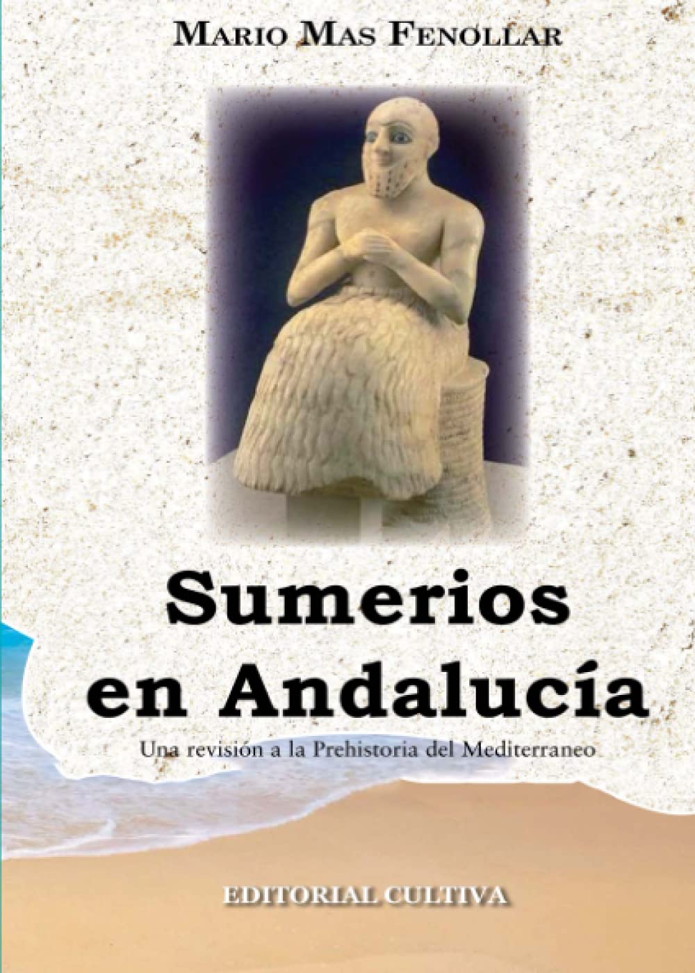 Sumerios en Andalucia: Una revisión a la Prehistoria del Mediterráneo Non-fiction