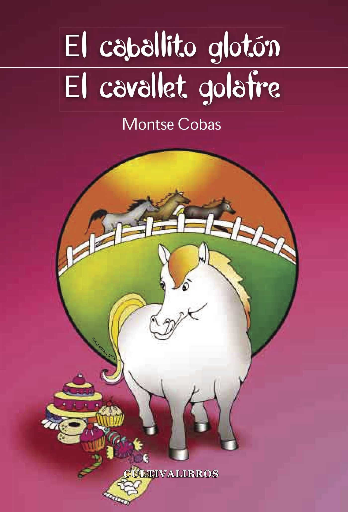 El caballito glotón - El caballito golafre (Cultiva, Band 197) Novels & Short Stories