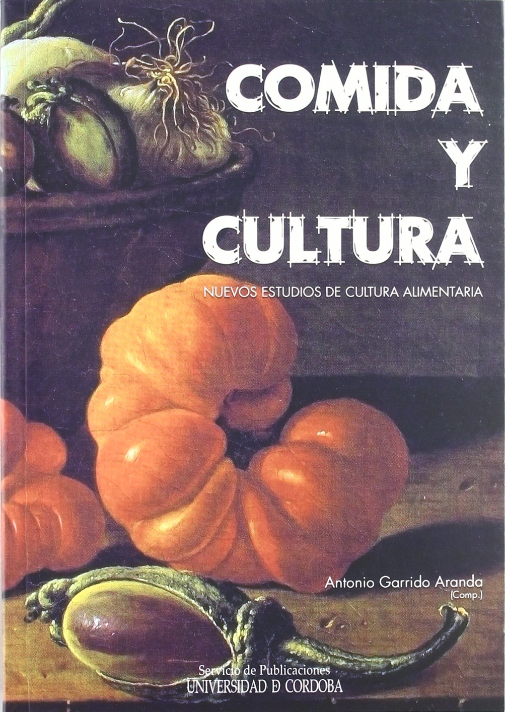 Comida y cultura. Nuevos estudios de cultura alimentaria Learning & Reference