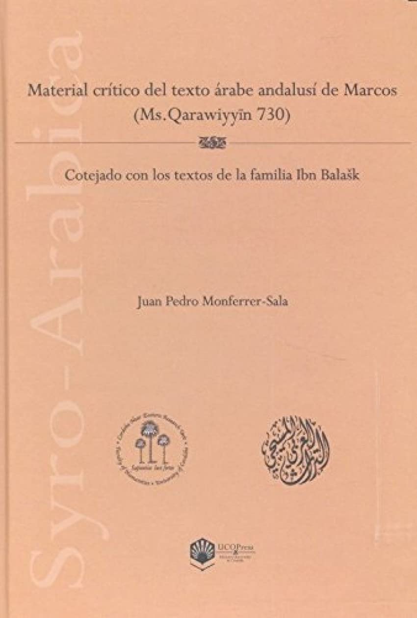 Material crítico del texto árabe andalusí de Marcos, Ms. Qarawiyyin 730 : cotejado con los textos de la familia Ibn Balask (Syro-Arábica, Band 6) Manga