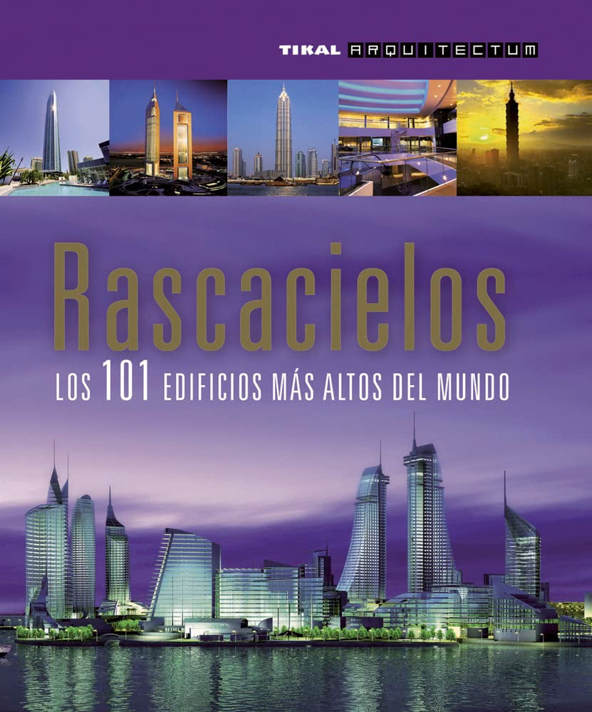 Rascacielos: Los 101 edificios mas altos del mundo / The 101 Tallest Buildings in the World (Arquitectum) Social Sciences