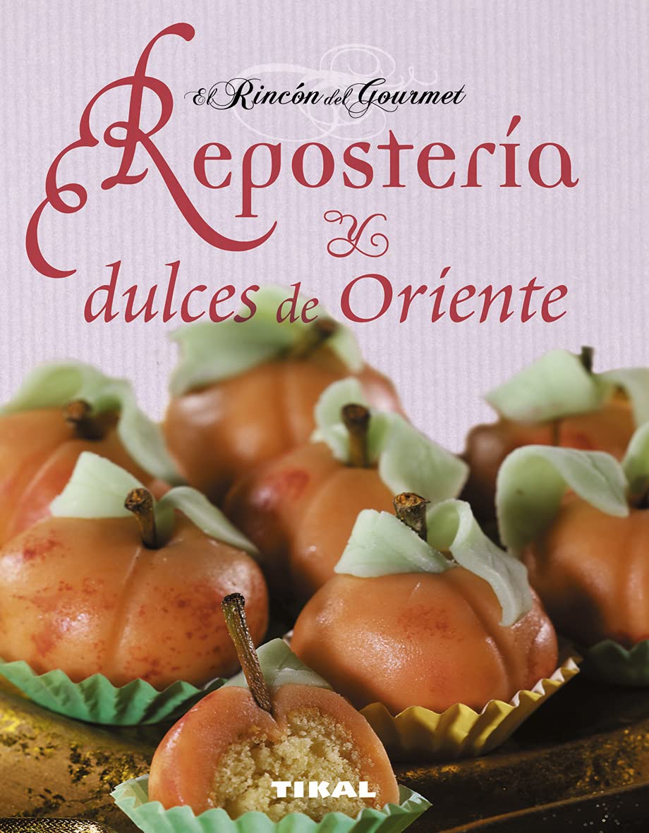 Repostería y dulces de oriente/ Eastern pastries and sweets book