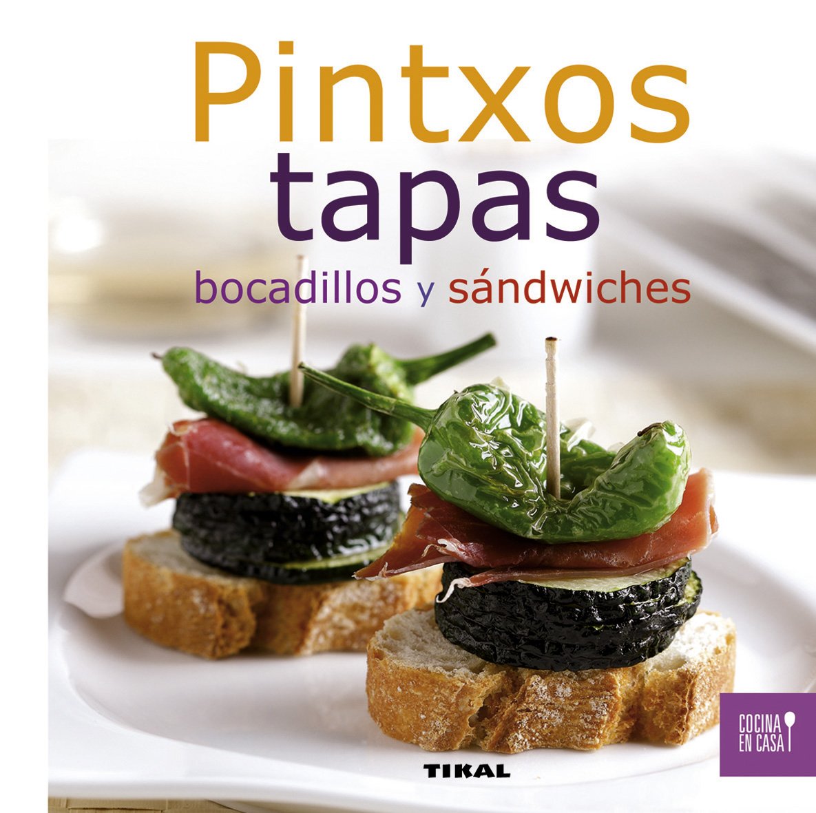 Cocina en casa. Pintxos, tapas, bocadillos y sándwiches Leisure, Home & Garden