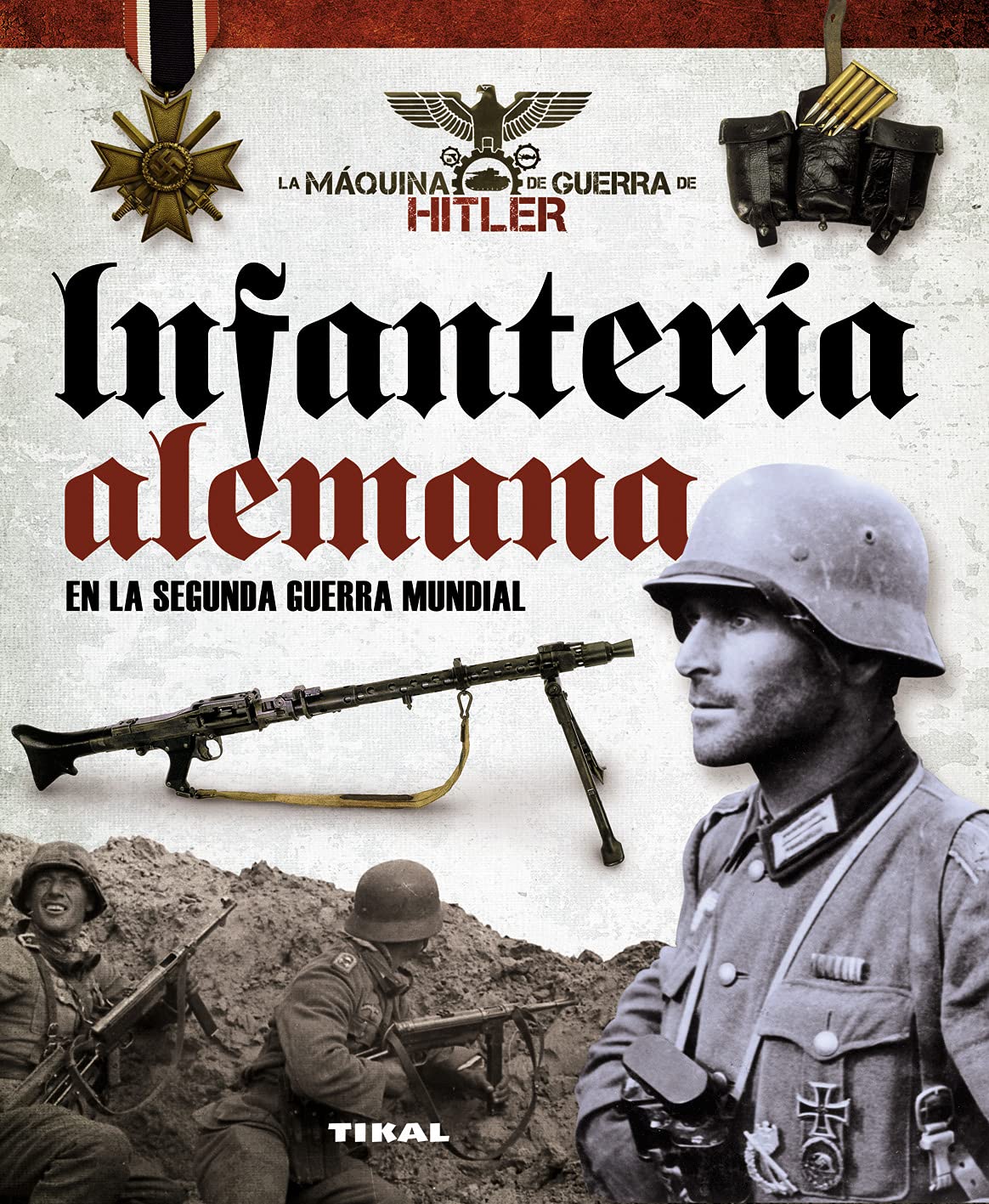Infantería alemana en la segunda guerra mundial (La máquina de guerra de Hitler) Contemporary literature Books