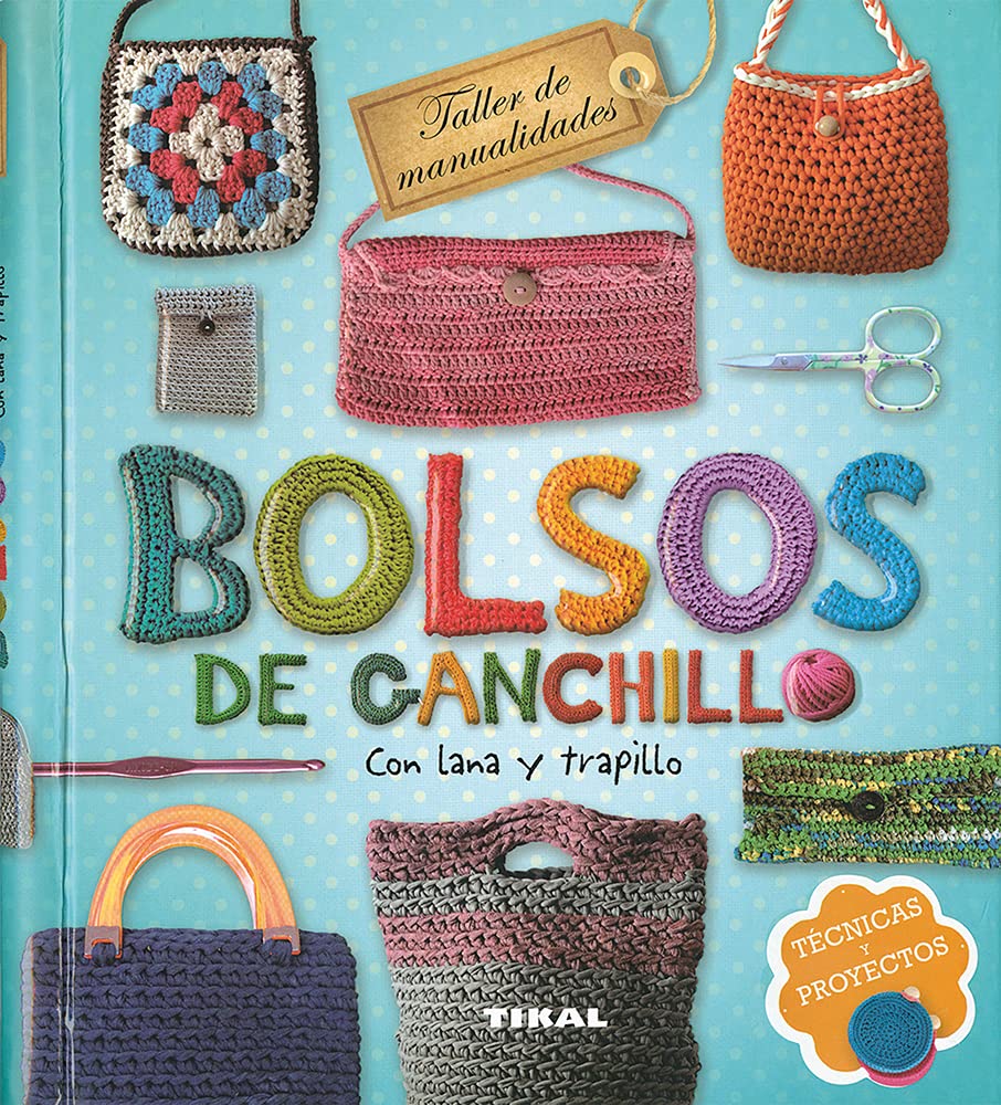 Bolsos de ganchillo con lana y trapillo: Tecnicas Y Proyectos book