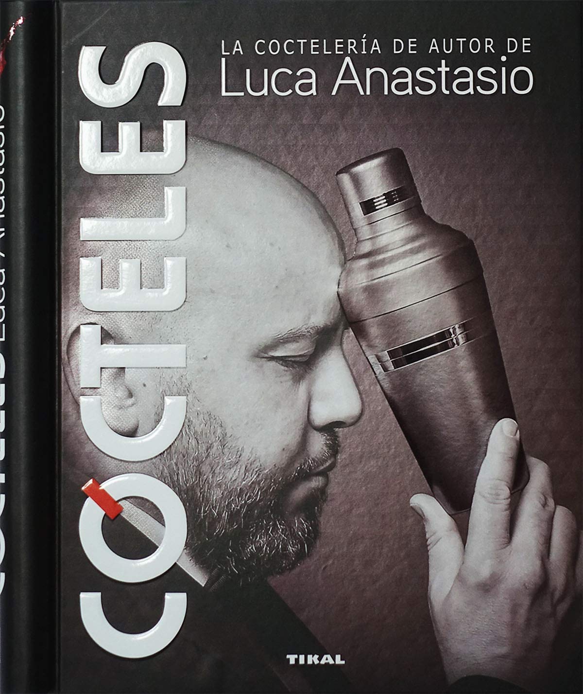Cócteles. La coctelería de autor de Luca Anastasio book