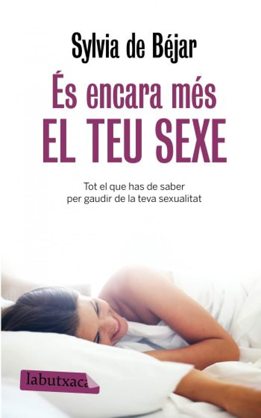 És encara més el teu sexe : tot el que has de saber per gaudir de la teva sexualitat Medicine