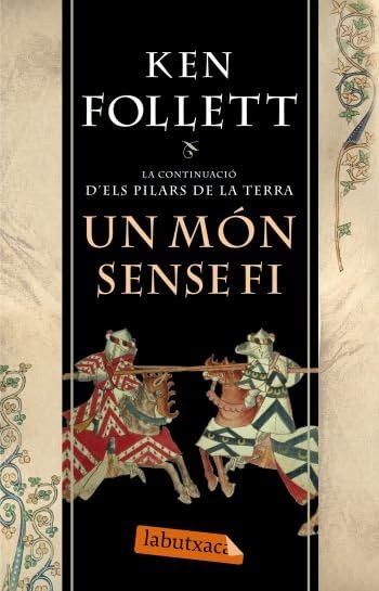 Un món sense fí : la continuació d'Els pilars de la terra Contemporary literature