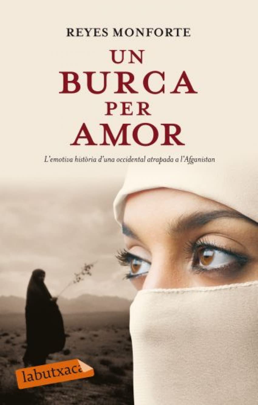 Un burca per amor : l'emotiva història d'una occidental atrapada a l'Afganistan (LABUTXACA) Contemporary literature