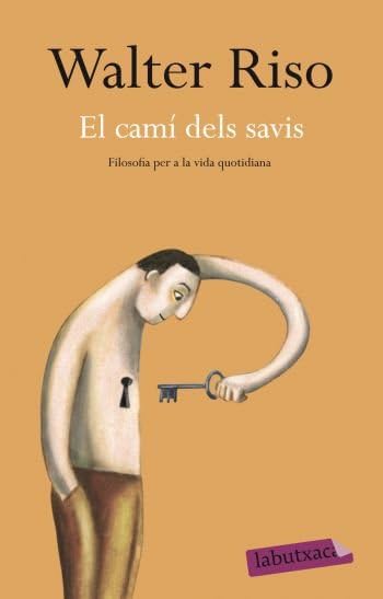 CAMI DELS SAVIS, EL: Filosofia antiga per a la vida quotidiana (LABUTXACA) Contemporary literature
