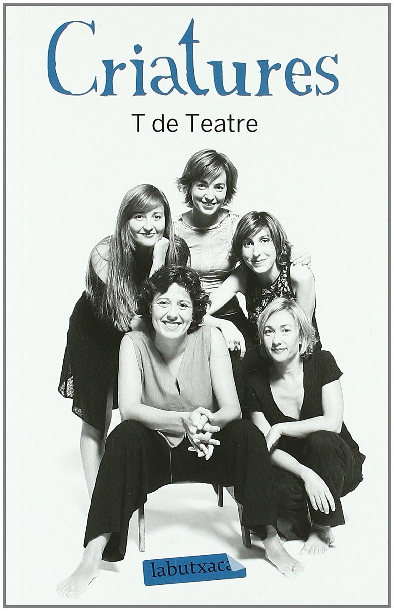 Criatures: T de Teatre (LABUTXACA) Drama