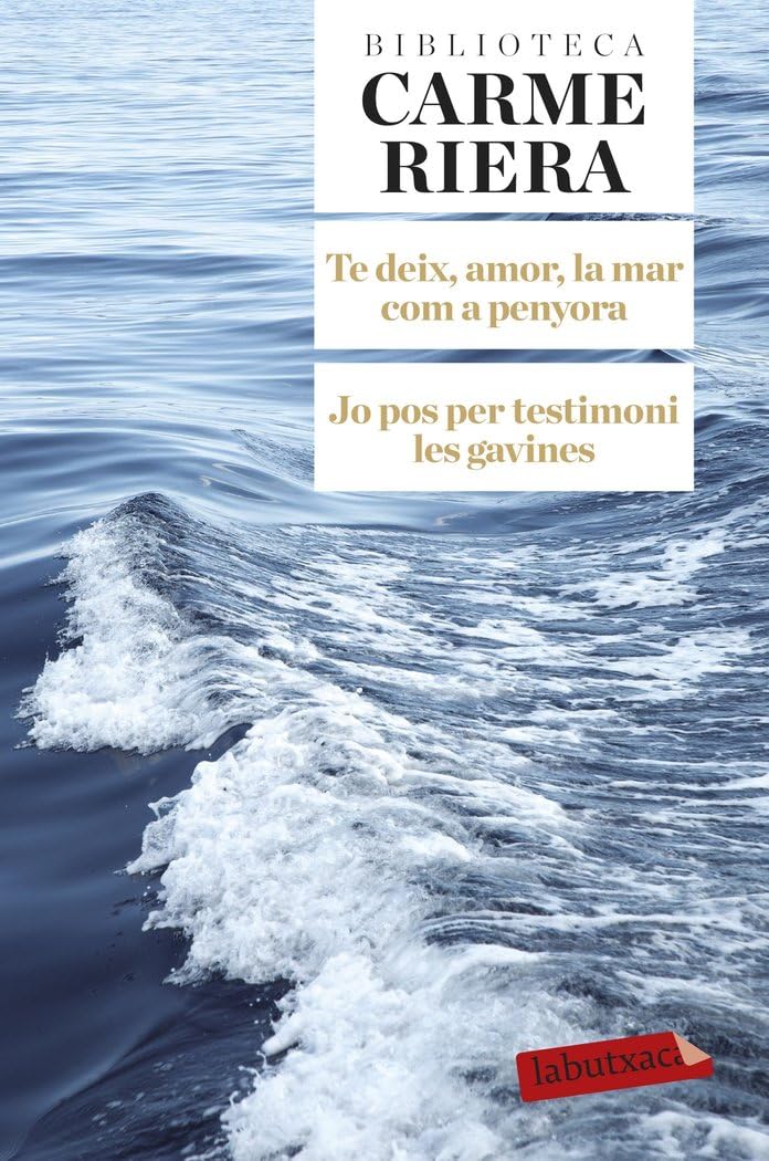 Te deix, amor, la mar com a penyora. Jo pos per testimoni les gavines Contemporary literature
