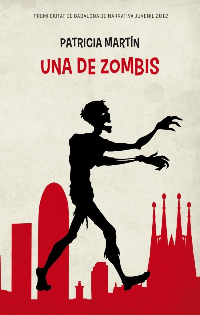 Una de zombis: Premi Ciutat de Badalona de Narrativa Juvenil 2012. Premi Protagonista Jove 2014 book