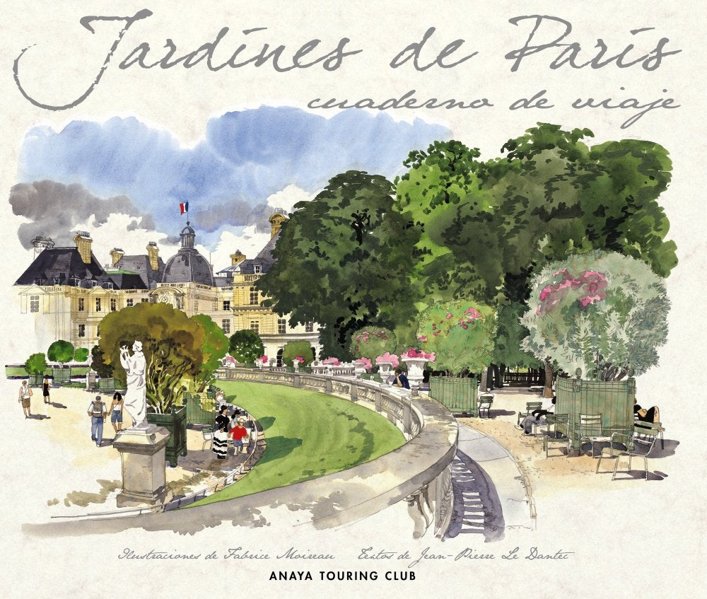 Jardines de Paris / Paris Gardens: Cuadernos de viaje / Travel Books book