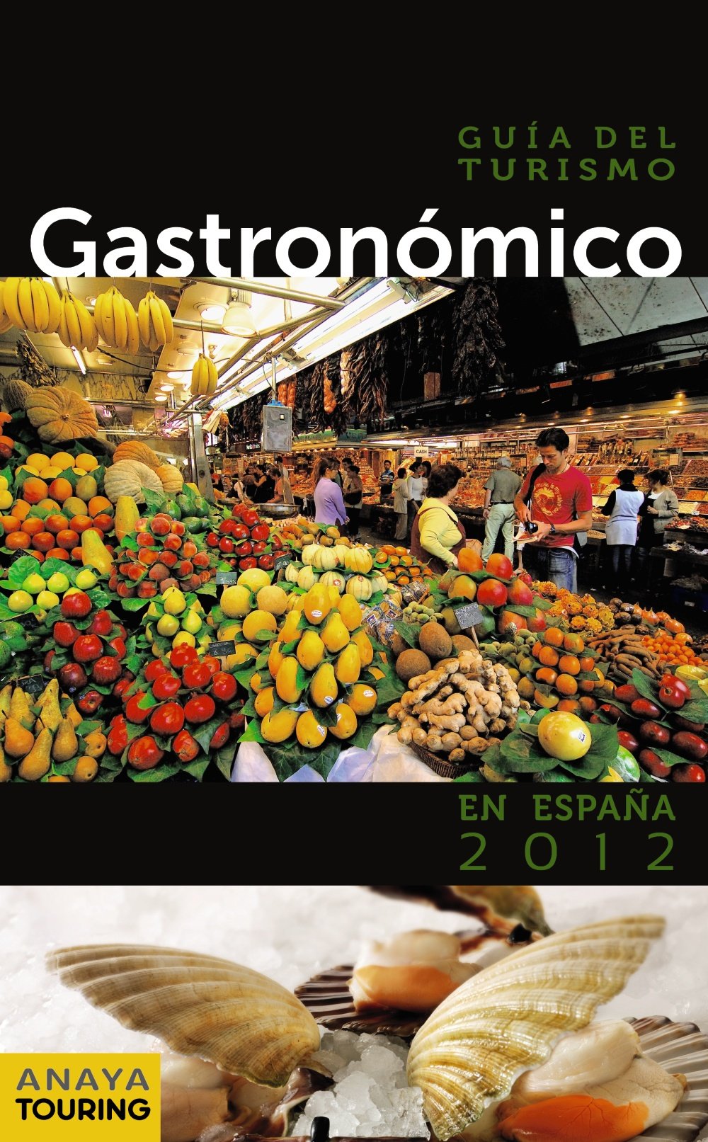 Guia del turismo gastronomico en Espana 2012 / Gastronomic tourism guide in Spain 2012 book