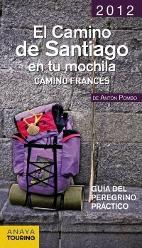 El Camino de Santiago en tu mochila : Camino Francés Learning & Reference