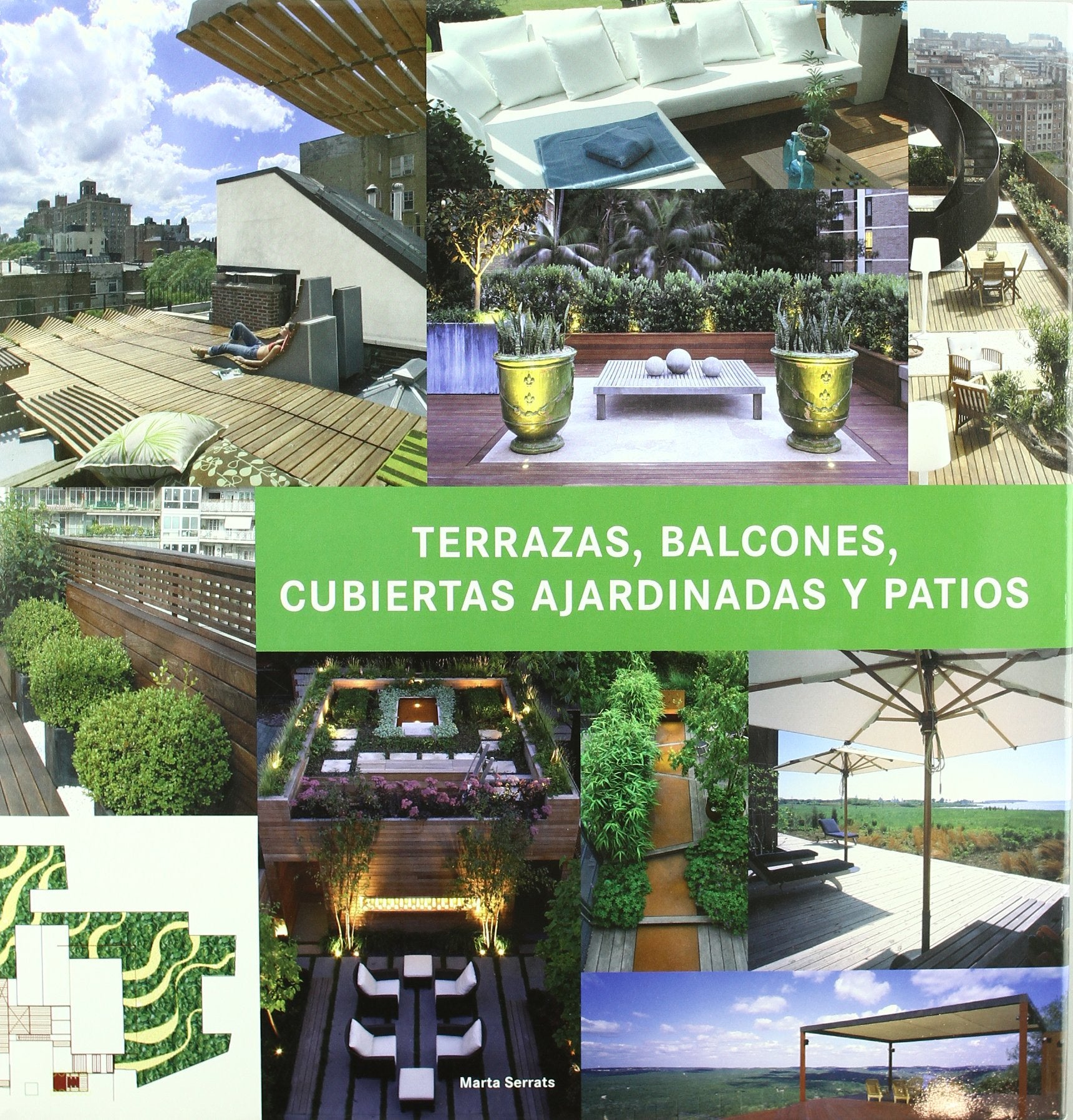 Terrazas, Balcones, Cubiertas Ajardinadas y Patios / Terraces, Balconies, Roof gardens and Patios book