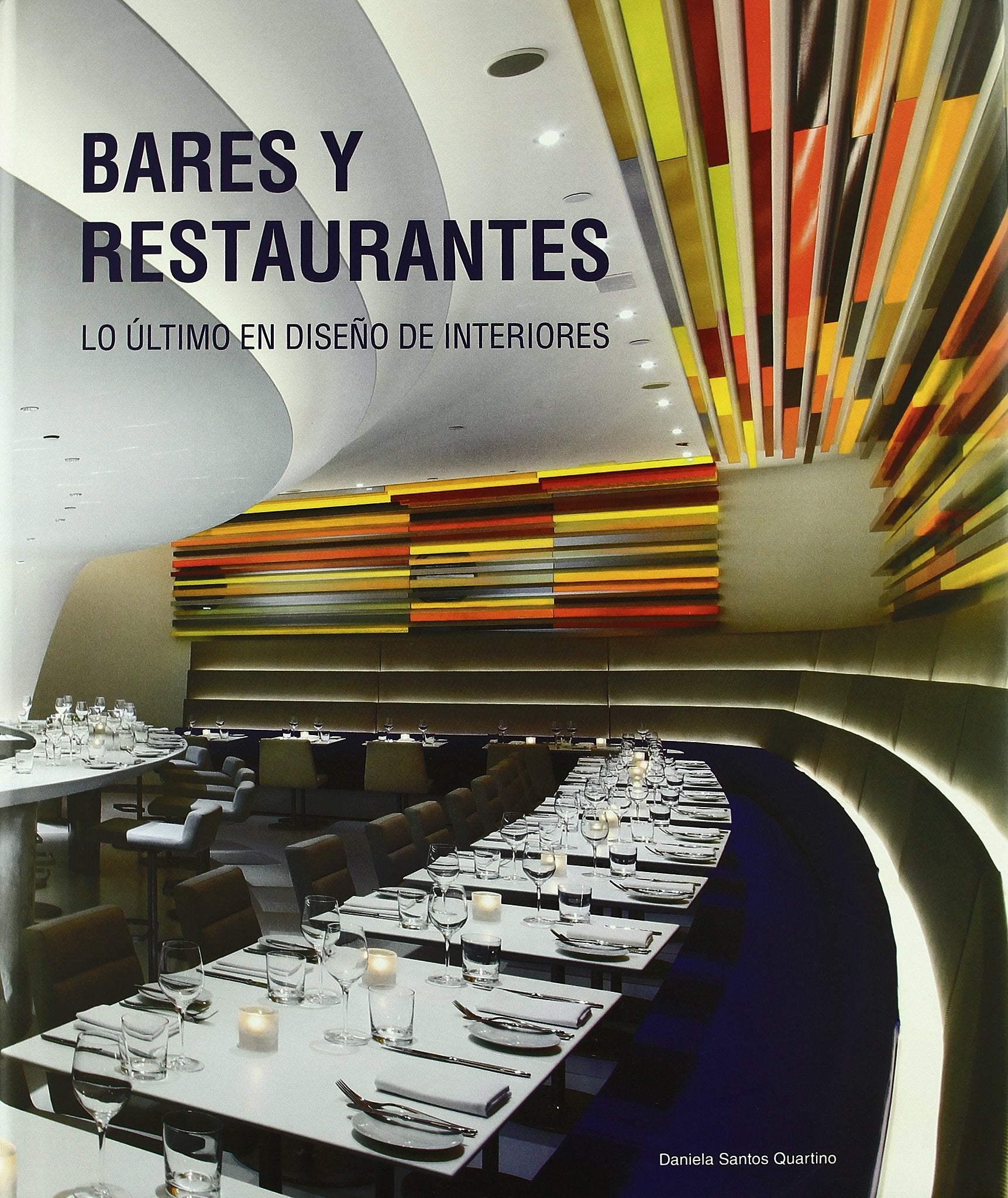 BARES Y RESTAURANTES:LO ULTIMO EN DISE¥O DE INTERIORES book